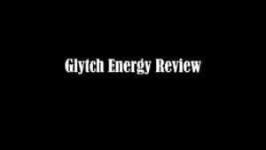 Glytch Energy Review